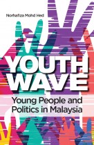 Youth Wave: Young People and Politics In Malaysia